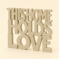 This Home Holds Love | Home Table Sign